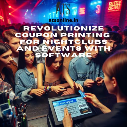 Revolutionize Coupon Printing for Nightclubs and Events with Software