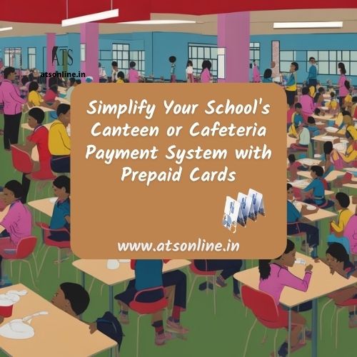 Simplify-Your-School-Canteen-Cafeteria-Payment-with-Prepaid-Cards