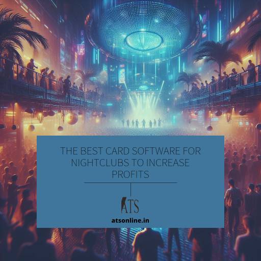 The Best Card Software for NightClubs to Increase Profits in 2024