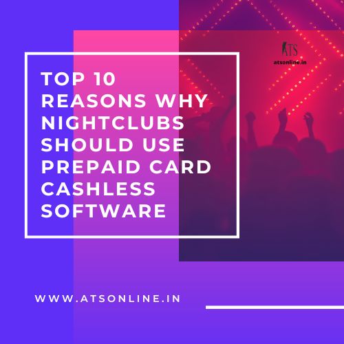 Top 10 Reasons Why Nightclubs Should Use Prepaid Card Cashless Software