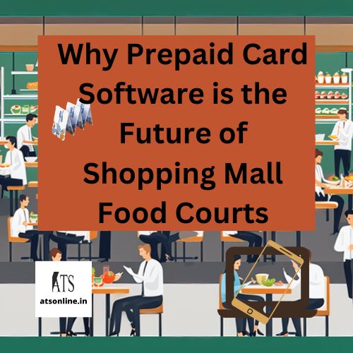 Why Prepaid Card Software is the Future of Shopping Mall Food Courts